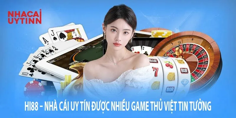 Hi88 – Nhà cái uy tín được nhiều game thủ Việt tin tưởng